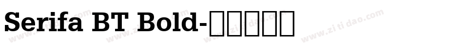 Serifa BT Bold字体转换